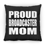 Proud Broadcaster Mom - Throw Pillow Black