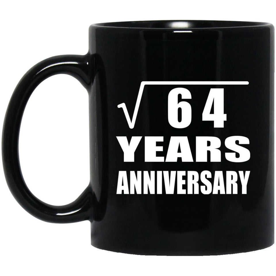 8th Anniversary Square Root of 64 Years Anniversary - 11oz Coffee Mug Black