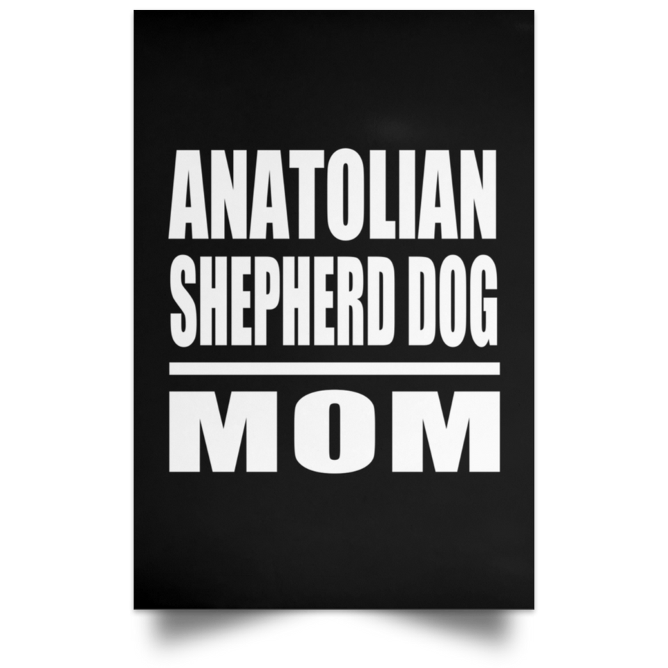 Anatolian Shepherd Dog Mom - Poster Portrait