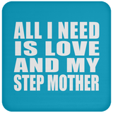 All I Need Is Love And My Step Mother - Drink Coaster
