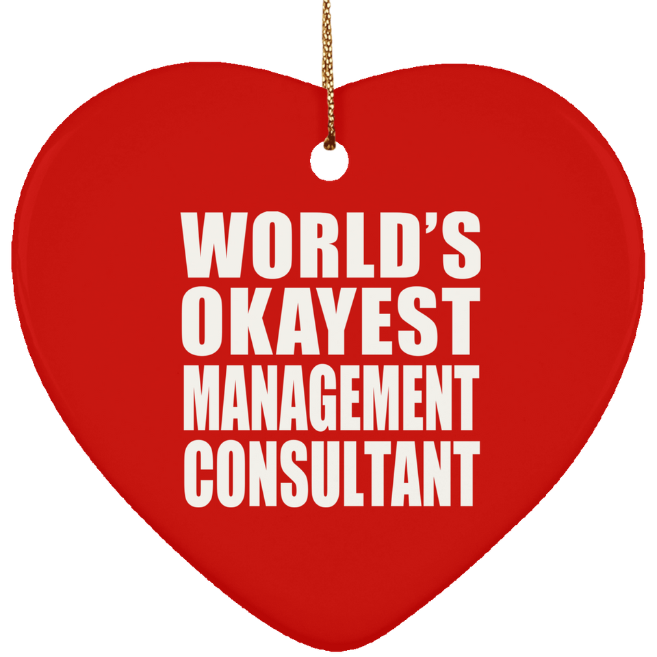 World's Okayest Management Consultant - Heart Ornament