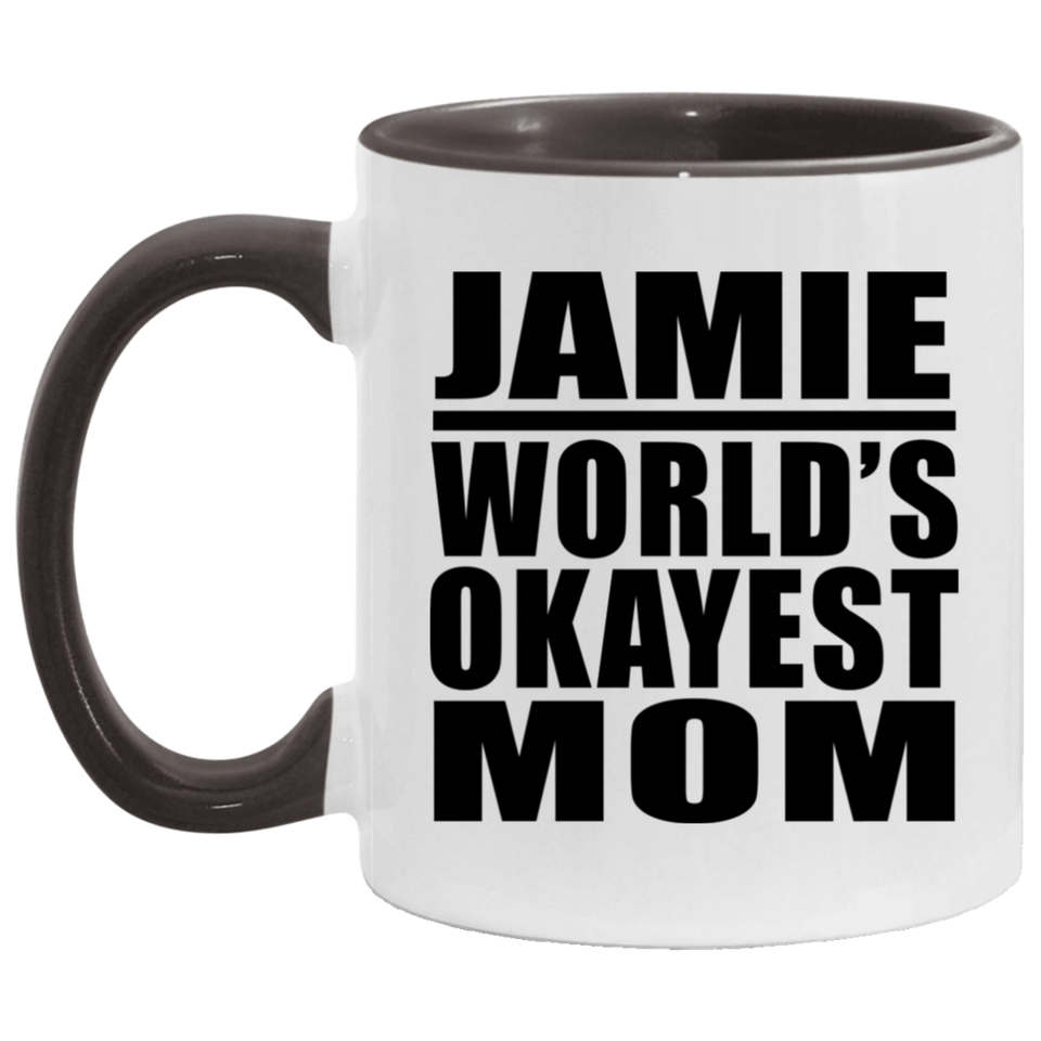 Jamie World's Okayest Mom - 11oz Accent Mug Black