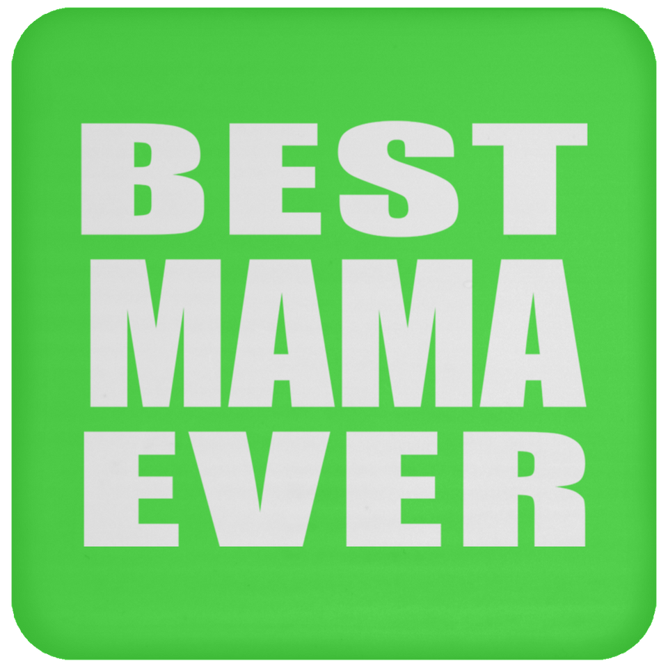 Best Mama Ever - Drink Coaster