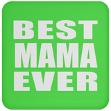 Best Mama Ever - Drink Coaster