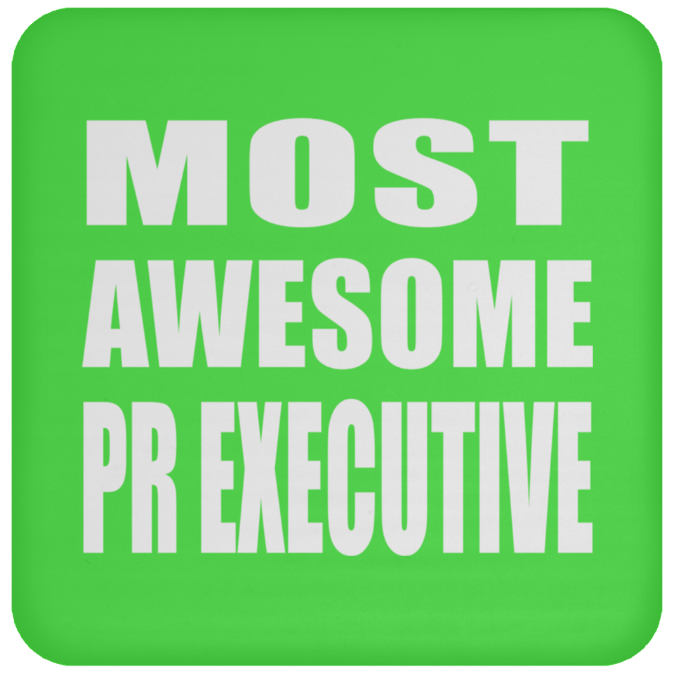 Most Awesome Pr Executive - Drink Coaster