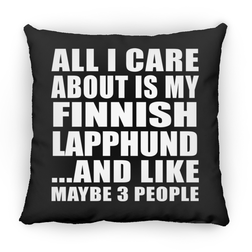 All I Care About Is My Finnish Lapphund - Throw Pillow Black