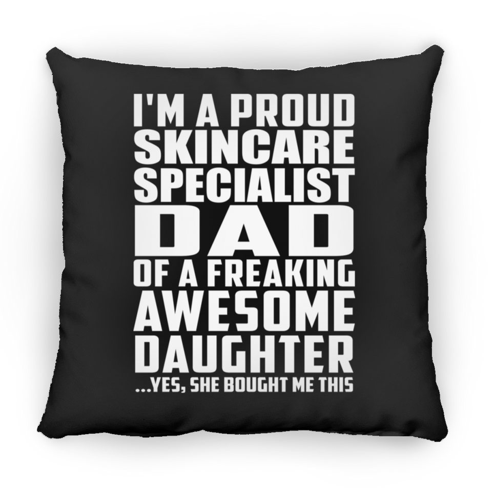Proud Skincare Specialist Dad Of Awesome Daughter - Throw Pillow Black