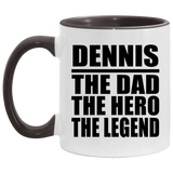 Dennis The Dad The Hero The Legend - 11oz Accent Mug Black