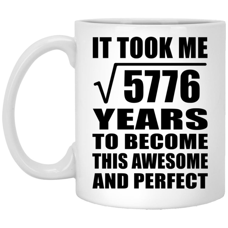 76th Birthday Took Square Root of 5776 Years To Awesome - 11oz Coffee Mug