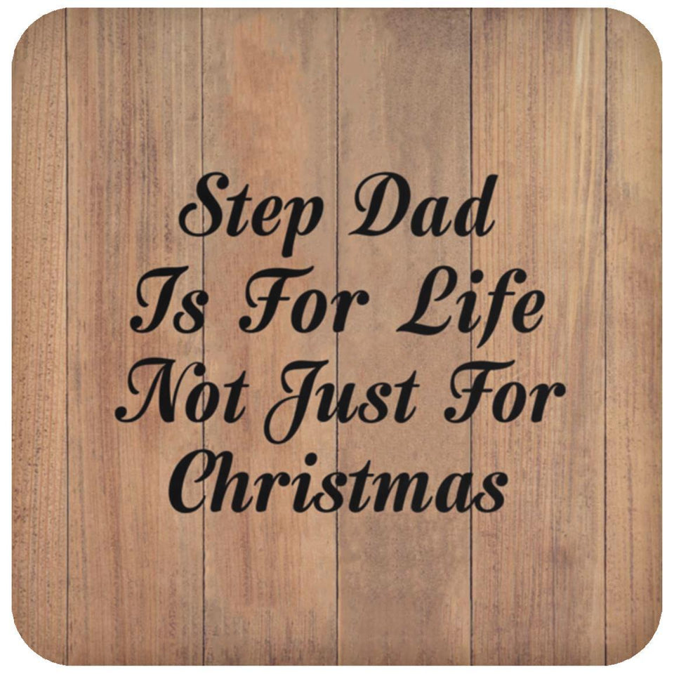Step Dad Is For Life Not Just For Christmas - Drink Coaster C