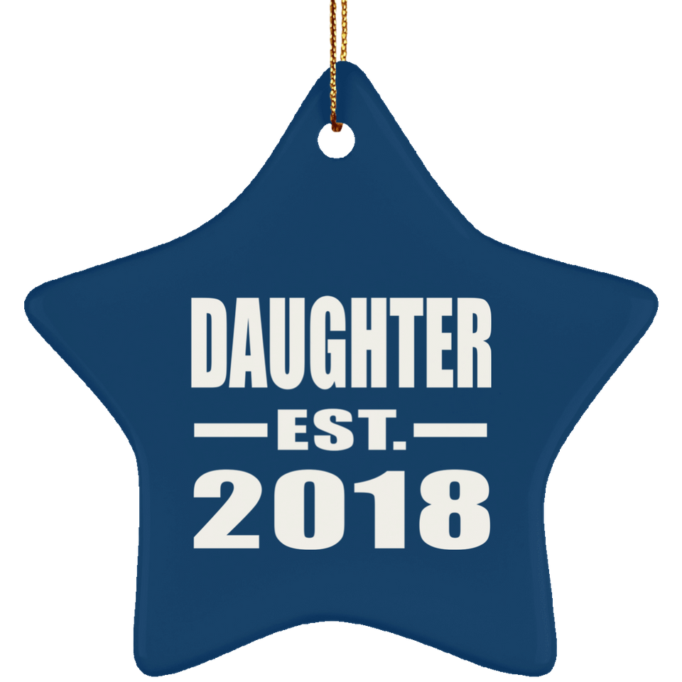 Daughter Established EST. 2018 - Star Ornament