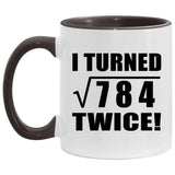 56th Birthday I Turned Square Root of 784 Twice - 11oz Accent Mug Black