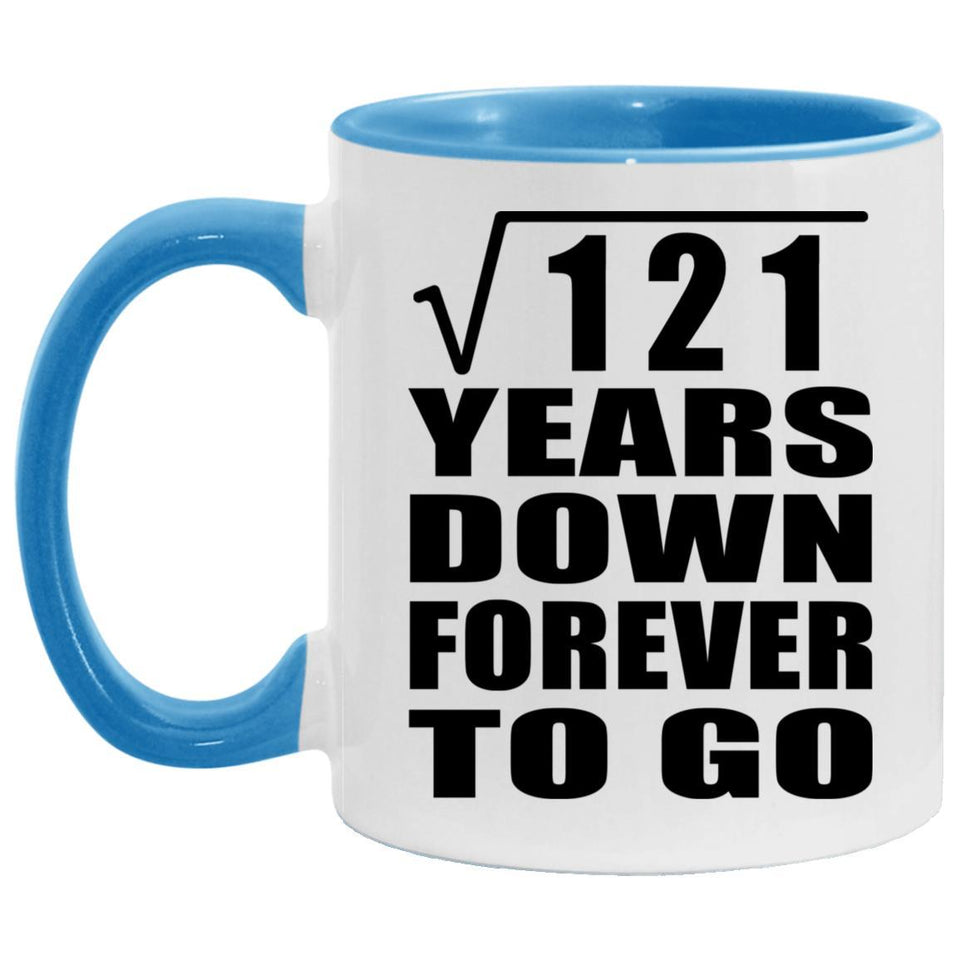 11th Anniversary Square Root of 121 Years Down Forever To Go - 11oz Accent Mug Blue