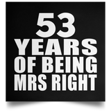 53rd Anniversary 53 Years Of Being Mrs Right - Poster Square