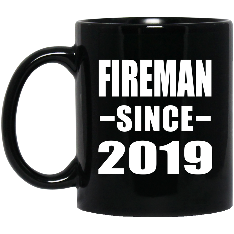 Fireman Since 2019 - 11oz Coffee Mug Black