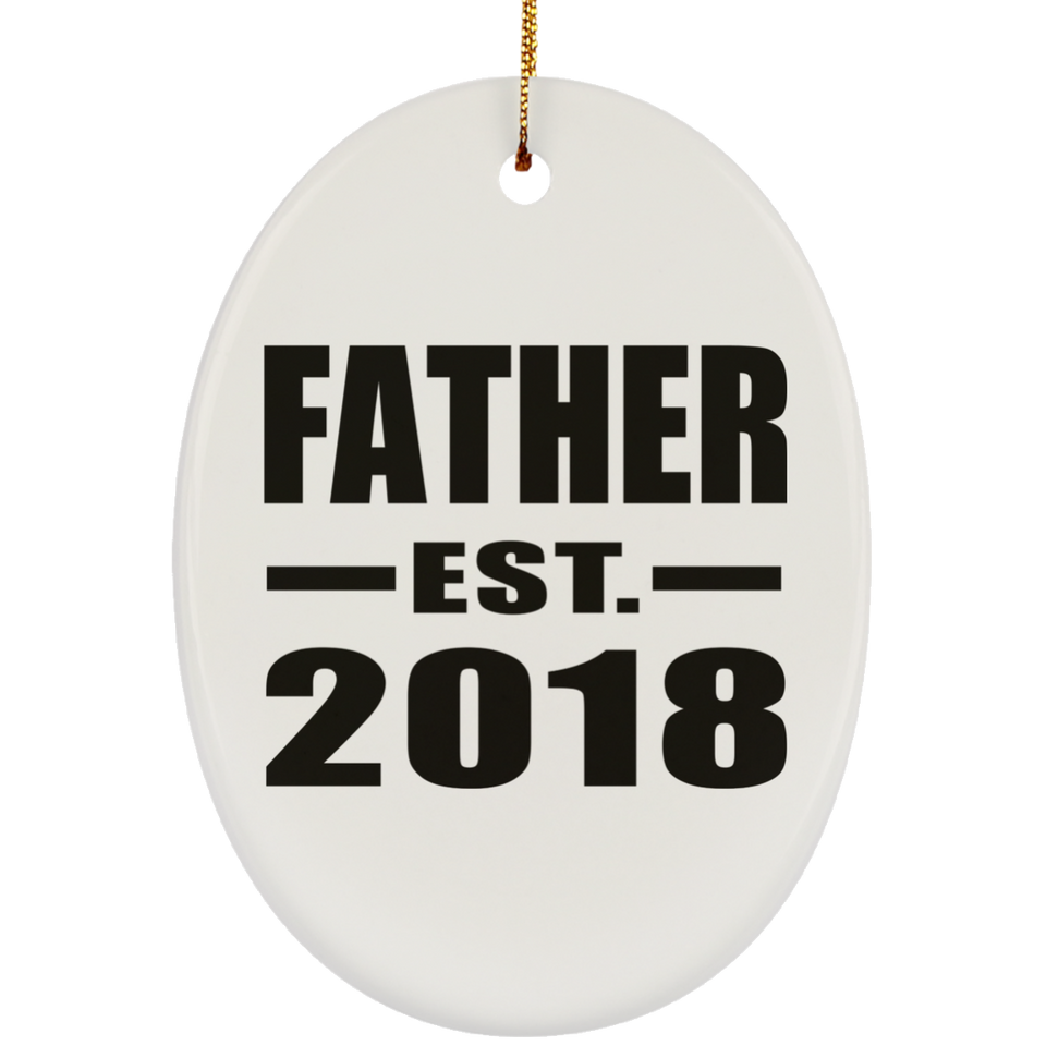 Father Established EST. 2018 - Oval Ornament
