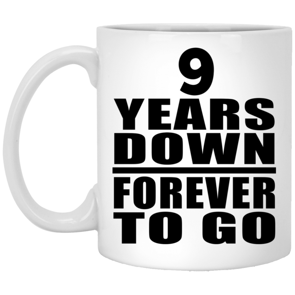 9th Anniversary 9 Years Down Forever to Go - 11oz Coffee Mug