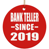 Bank Teller Since 2019 - Circle Ornament