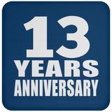 13th Anniversary 13 Years - Drink Coaster