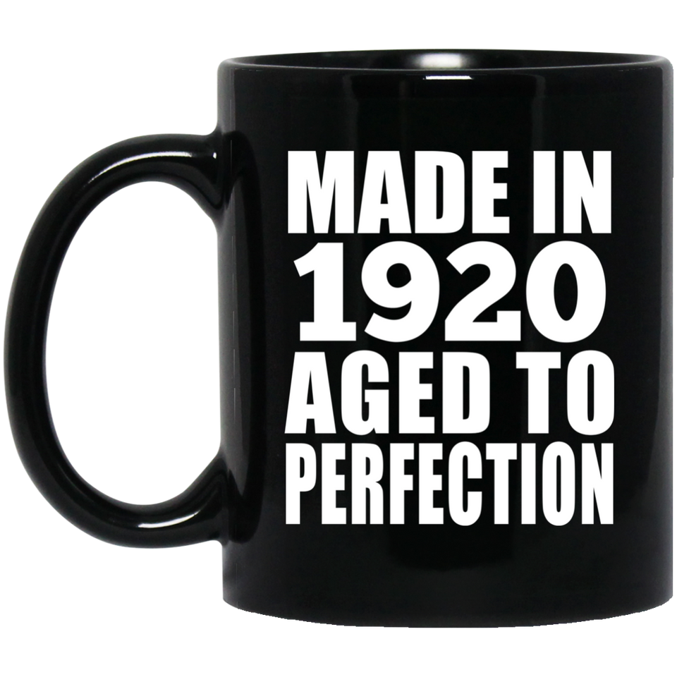 104th Birthday Made In 1920 Aged to Perfection - 11 Oz Coffee Mug Black