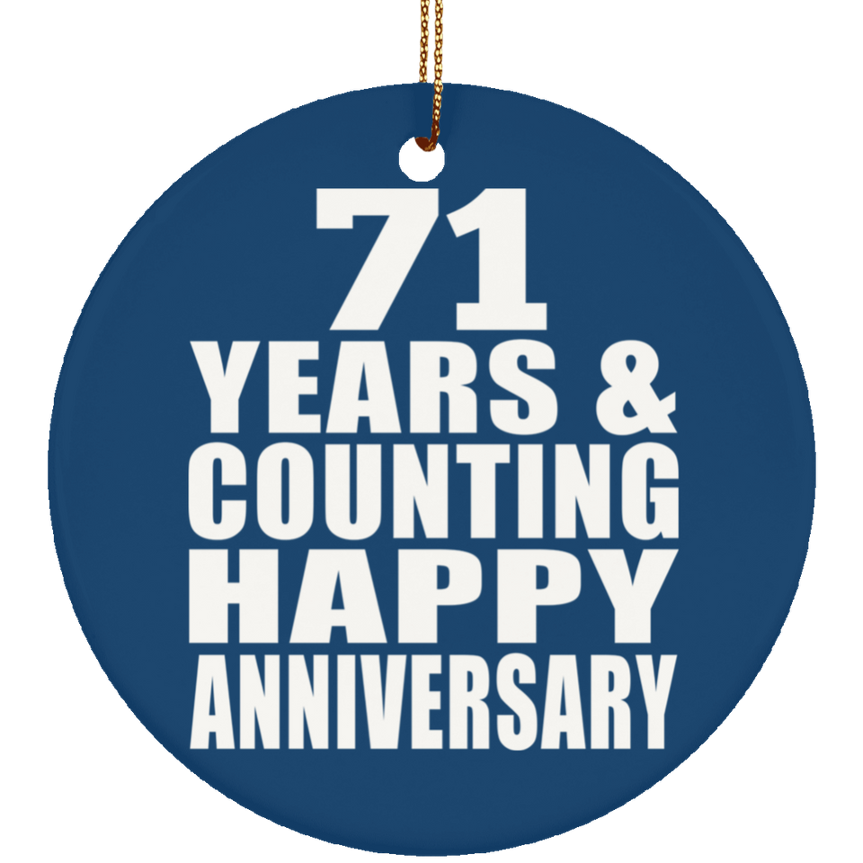 Happy 71st Anniversary 71 Years & Counting - Circle Ornament