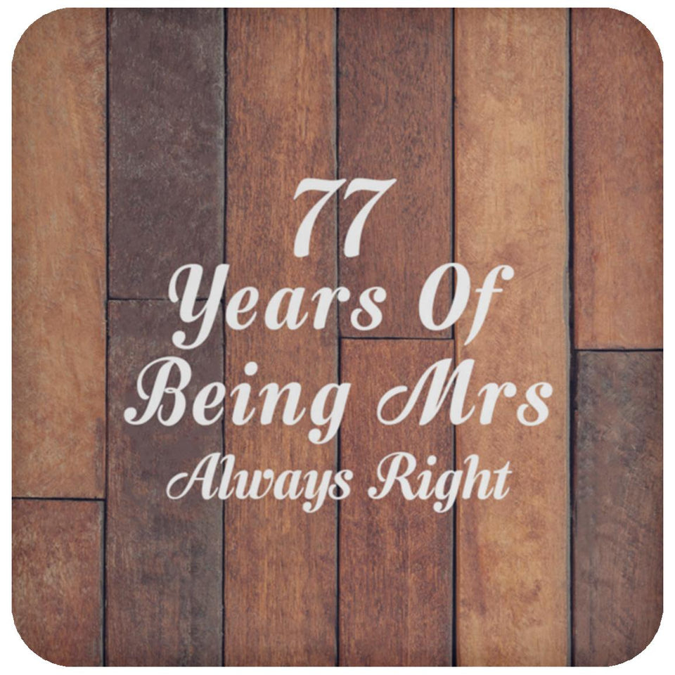 77th Anniversary 77 Years Of Being Mrs Always Right - Drink Coaster E