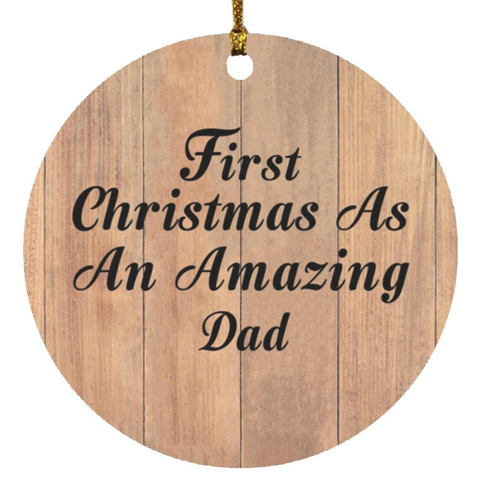 First Christmas As An Amazing Dad - Circle Ornament C