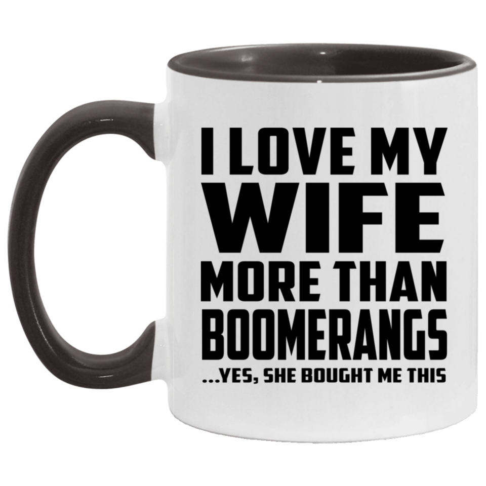 I Love My Wife More Than Boomerangs - 11oz Accent Mug Black