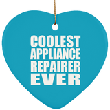 Coolest Appliance Repairer Ever - Heart Ornament
