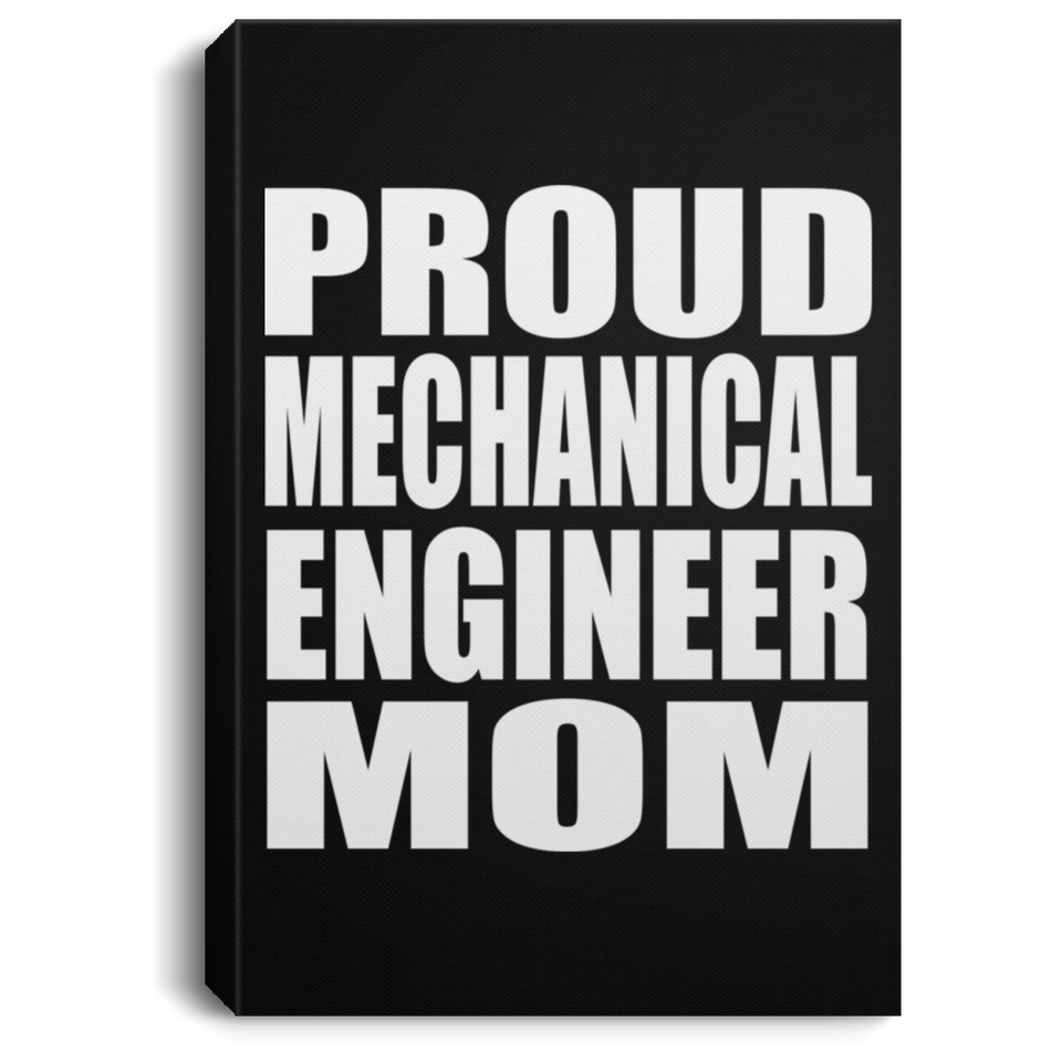 Proud Mechanical Engineer Mom - Canvas Portrait