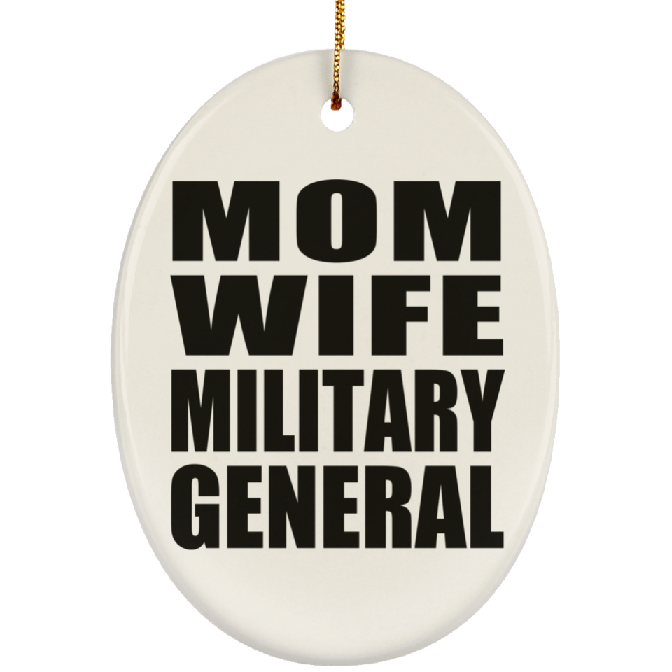 Mom Wife Military General - Oval Ornament