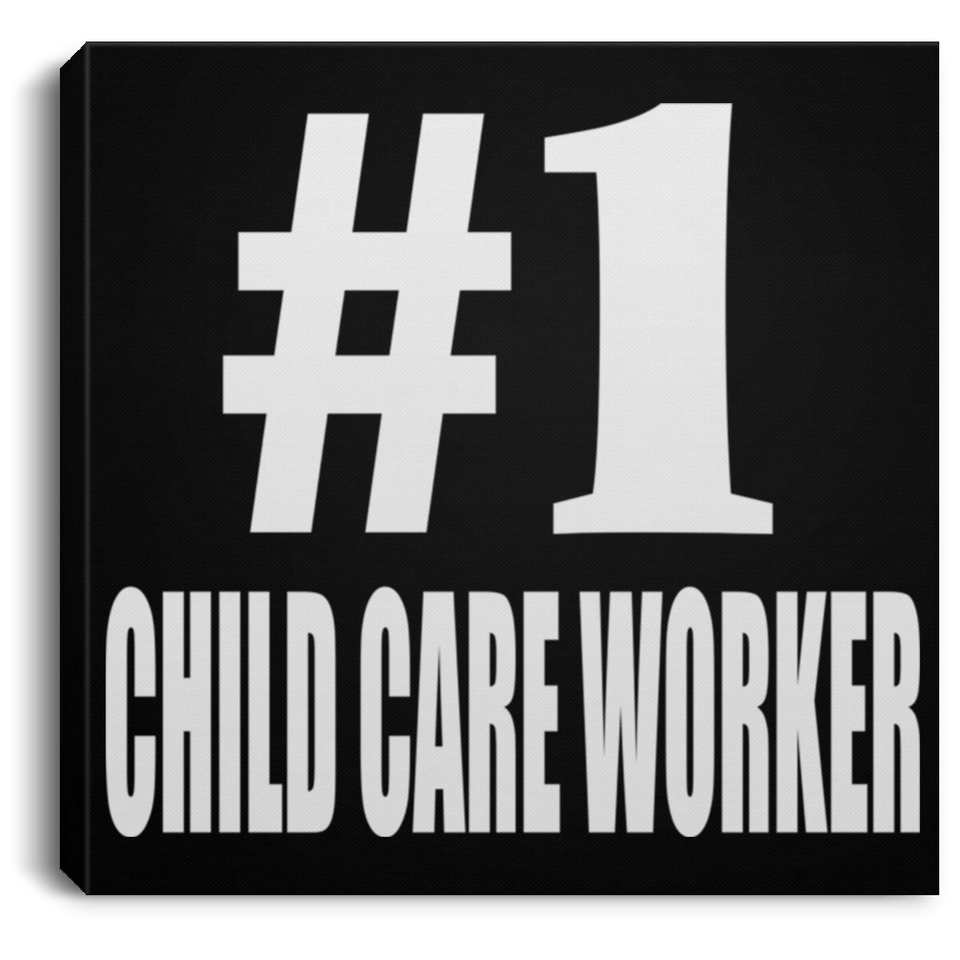 Number One #1 Child Care Worker - Canvas Square