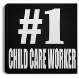 Number One #1 Child Care Worker - Canvas Square