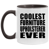 Coolest Furniture Upholsterer Ever - 11oz Accent Mug Black