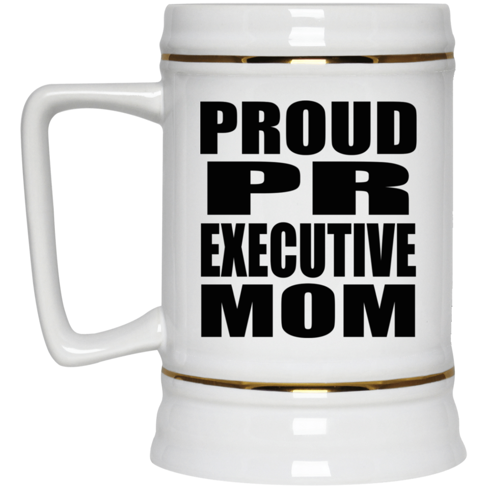 Proud PR Executive Mom - Beer Stein