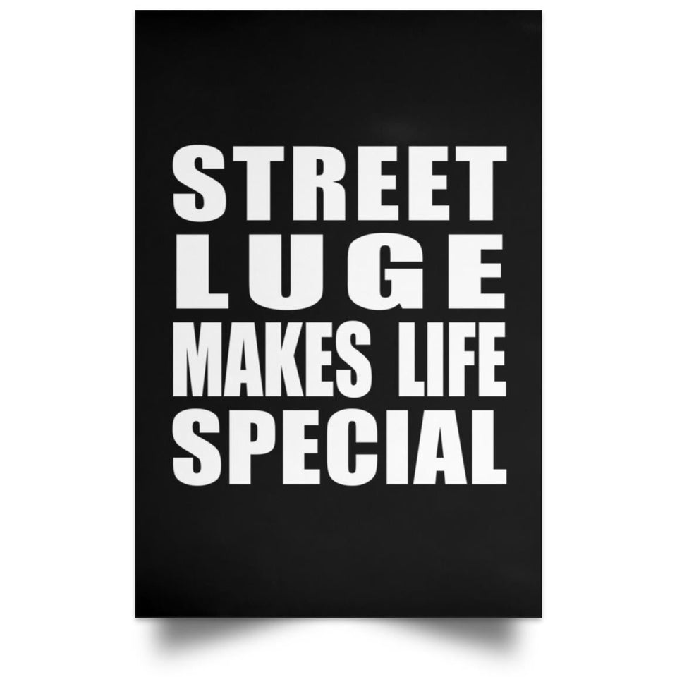 Street Luge Makes Life Special - Poster Portrait