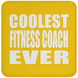 Coolest Fitness Coach Ever - Drink Coaster