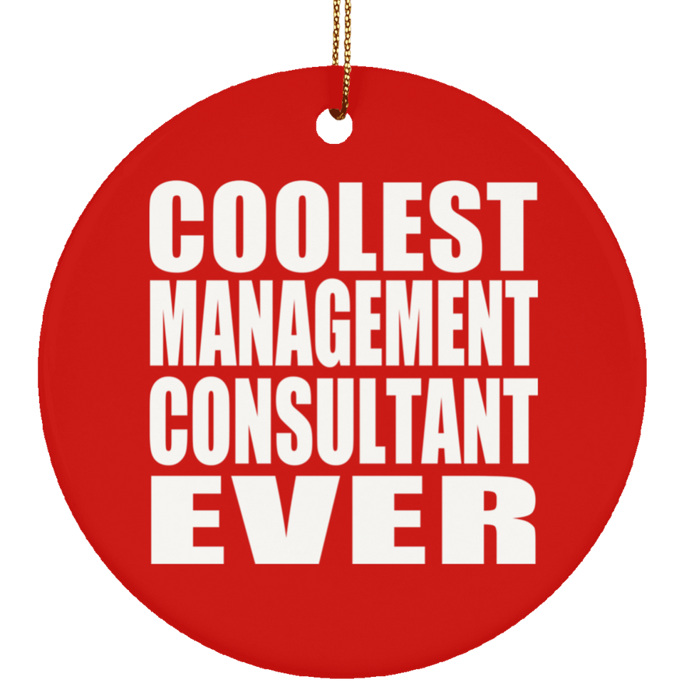 Coolest Management Consultant Ever - Circle Ornament