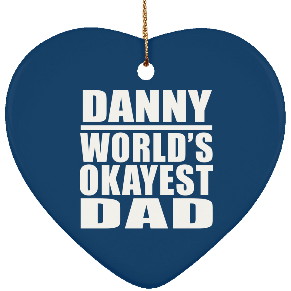 Danny World's Okayest Dad - Heart Ornament