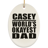 Casey World's Okayest Dad - Oval Ornament