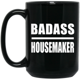 Badass Housemaker - 15oz Coffee Mug Black