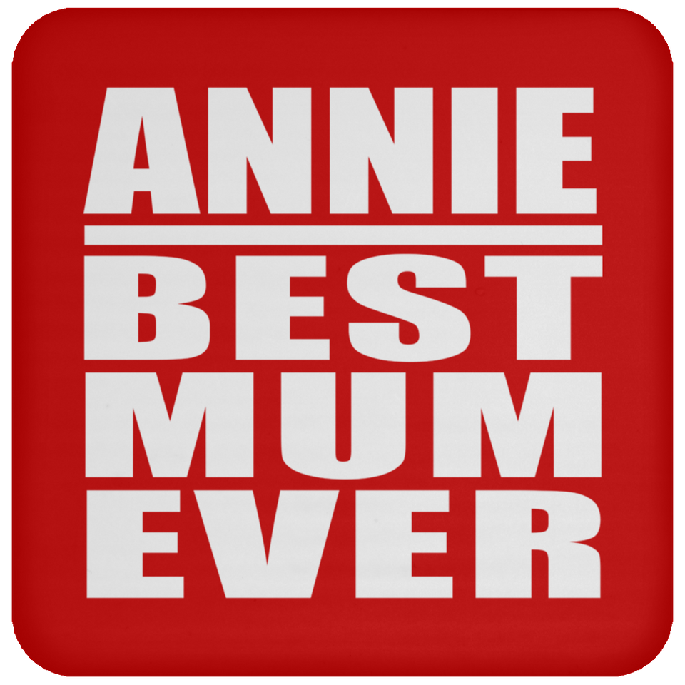 Annie Best Mum Ever - Drink Coaster