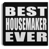 Best Housemaker Ever - Canvas Square