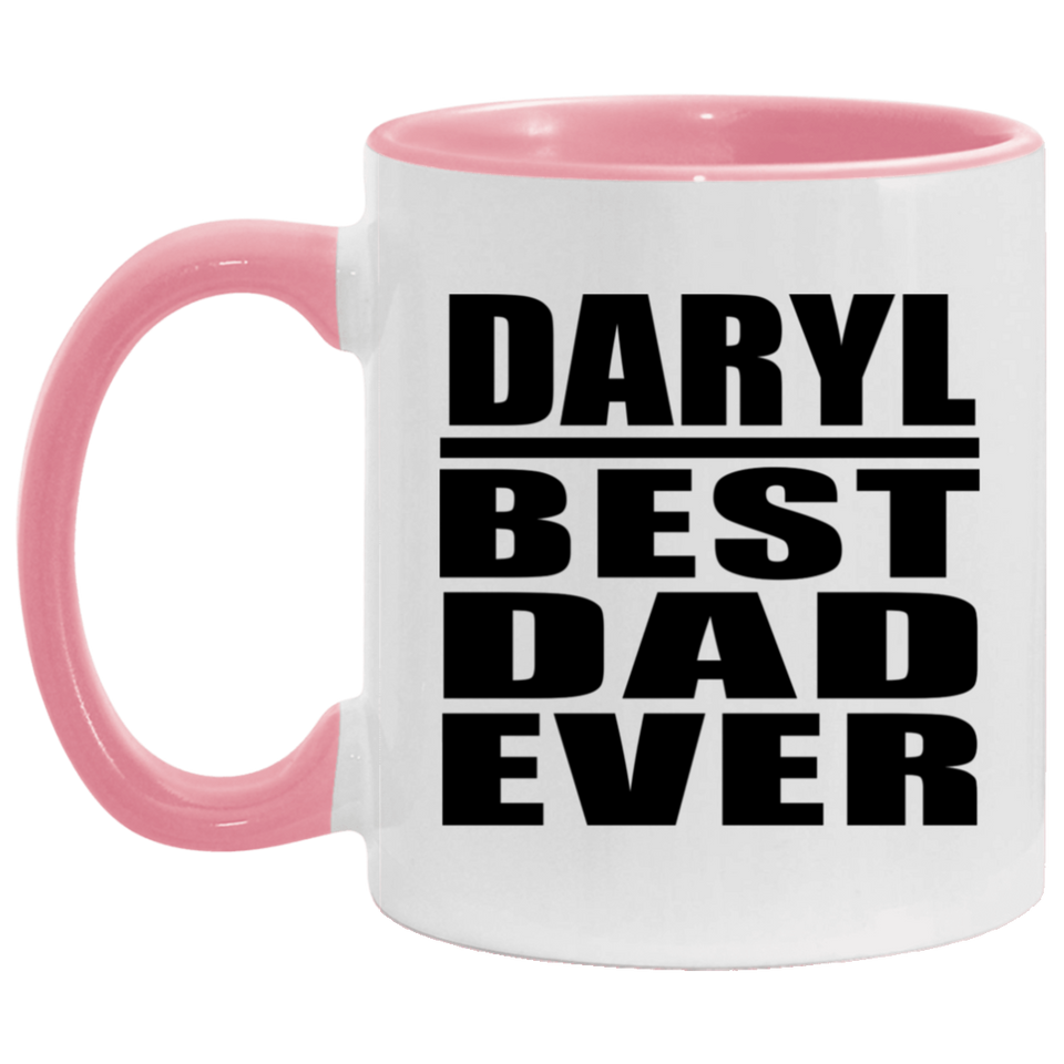 Daryl Best Dad Ever - 11oz Accent Mug Pink