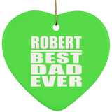 Robert Best Dad Ever - Heart Ornament