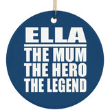 Ella The Mum The Hero The Legend - Circle Ornament