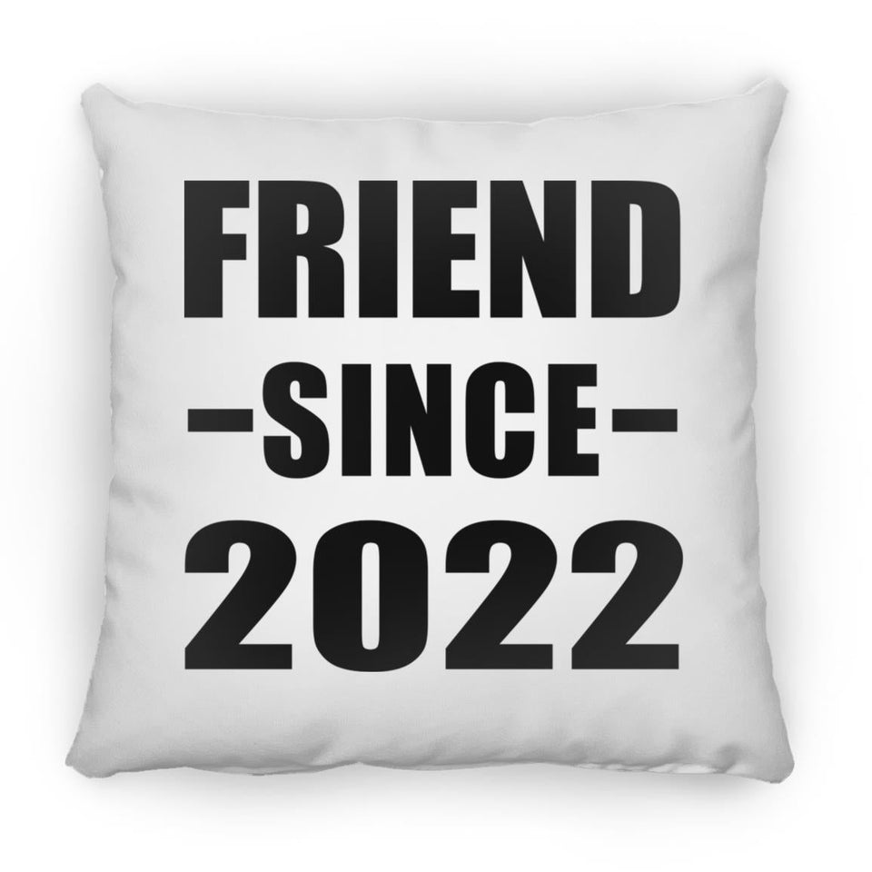 Friend Since 2022 - Throw Pillow