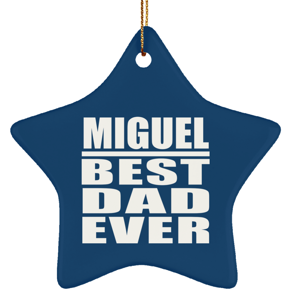 Miguel Best Dad Ever - Star Ornament