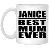 Janice Best Mum Ever - 11 Oz Coffee Mug