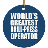 World's Greatest Drill-Press Operator - Circle Ornament